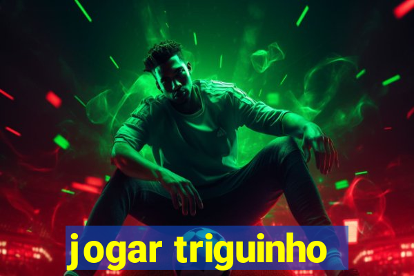 jogar triguinho